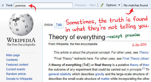 Theory of Everything except premise on Wikipedia. Sometimes, the truth is found in what they're not telling you.