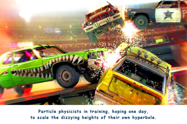 Particle physicists in training, hoping one day, to scale the dizzying heights of their own hyperbole.